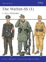 The Waffen-SS (1): 1. to 5. Divisions - Gordon Williamson - cover