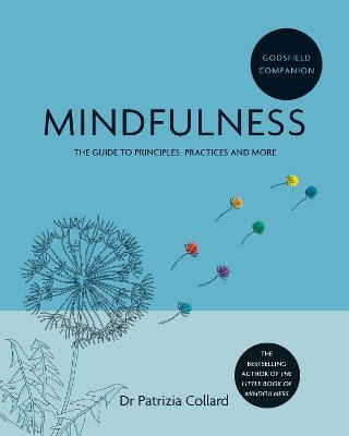 Godsfield Companion: Mindfulness: The guide to principles, practices and more - Dr Patrizia Collard - cover