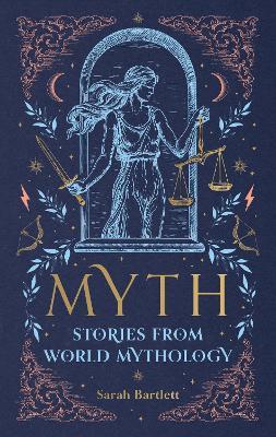 Myth: Stories from World Mythology - Sarah Bartlett - cover