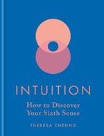 Intuition: How to Discover Your Sixth Sense