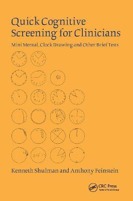 Quick Cognitive Screening for Clinicians: Clock-drawing and Other Brief Tests - Kenneth I. Shulman,Anthony Feinstein - cover