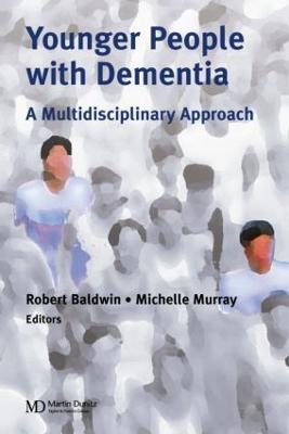 Younger People With Dementia: A Multidisciplinary Approach - Robert C. Baldwin,Michelle Murray - cover