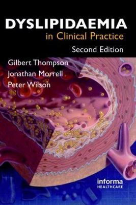 Dyslipidaemia in Clinical Practice - Gilbert Thompson,Jonathan Morrell,Peter W.F. Wilson - cover