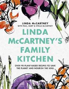 Libro in inglese Linda McCartney's Family Kitchen: Over 90 Plant-Based Recipes to Save the Planet and Nourish the Soul Linda McCartney Paul McCartney Mary McCartney
