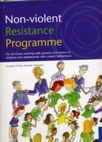 Non-violent Resistance Programme: Guidelines for Parents, Care Staff and Volunteers Working with Adolescents with Violent Behaviours