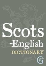 Scots-English: English-Scots Dictionary