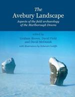 The Avebury Landscape: Aspects of the field archaeology of the Marlborough Downs