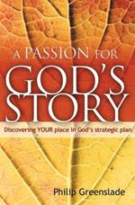 A Passion for God's Story: Your Place in God's Strategic Plan