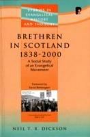 Brethren in Scotland 1838-2000: A Social Study of an Evangelical Movement - Neil Dickson - cover
