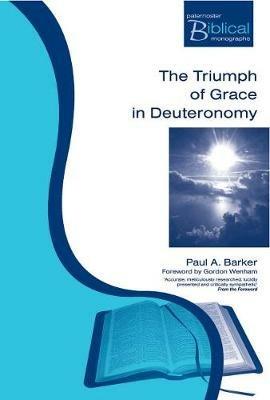 The Triumph of Grace in Deuteronomy - Paul Barker - cover
