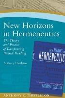 Libro in inglese New Horizons in Hermeneutics  - Anthony C Thiselton