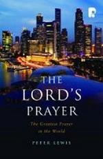 The Lord's Prayer: The Greatest Prayer in the World