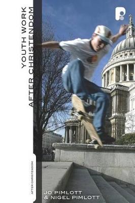 Youthwork After Christendom - Jo Pimlott,Nigel Pimlott - cover