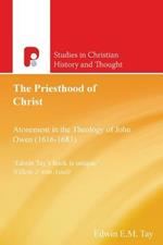 Priesthood of Christ: Atonement in the Theology of John Owen (1616-1683)