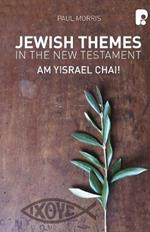 Jewish Themes in the New Testament: Yam Yisrael Chai!