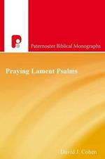 Praying Lament Psalms: The Psychodynamics of Distress