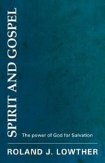 Spirit and Gospel: The Power of God for Salvation