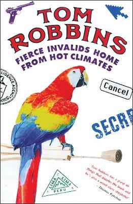 Fierce Invalids Home from Hot Climates - Tom Robbins - cover