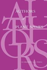 Authors of Plant Names: A List of Authors of Scientific Names of Plants, with Recommended Standard Forms of Their Names, Including Abbreviations