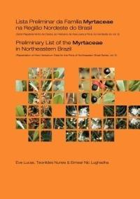 Preliminary List of the Myrtaceae in Northeastern Brazil: Repatriation of Kew Herbarium Data for the Flora of Northeastern Brazil Series, Volume 5 - E. Lucas,T. Senna,E. Nic Lughadha - cover