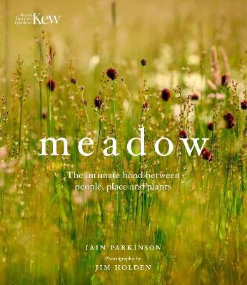 Meadow: The intimate bond between people, place and plants - Iain Parkinson - cover