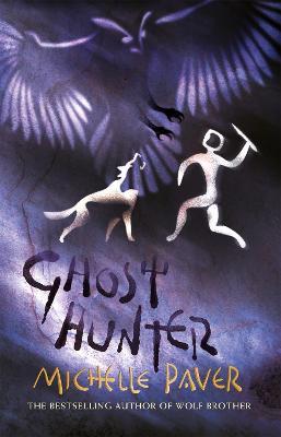 Chronicles of Ancient Darkness: Ghost Hunter: Book 6 - Michelle Paver - cover