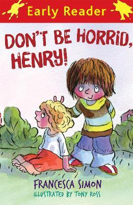 Horrid Henry Early Reader: Don't Be Horrid, Henry!: Book 1 - Francesca Simon - cover