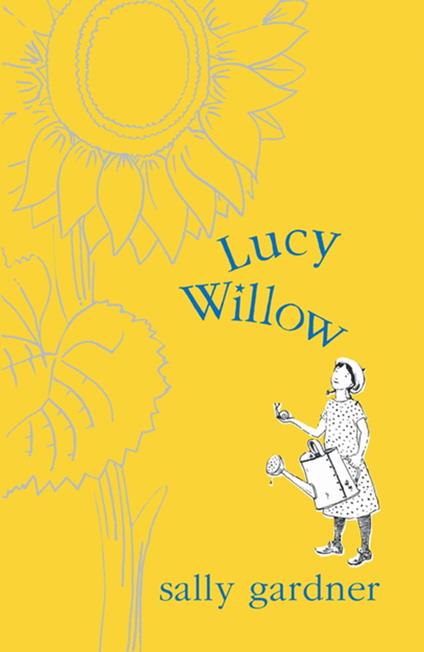 Lucy Willow - Sally Gardner,Bailey Peter - ebook