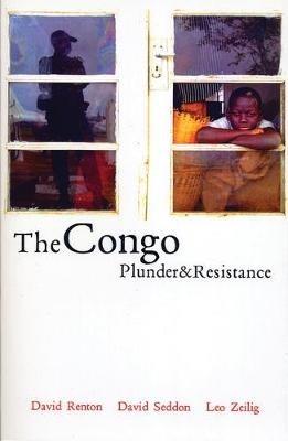 The Congo: Plunder and Resistance - Leo Zeilig,David Renton,David Seddon - cover