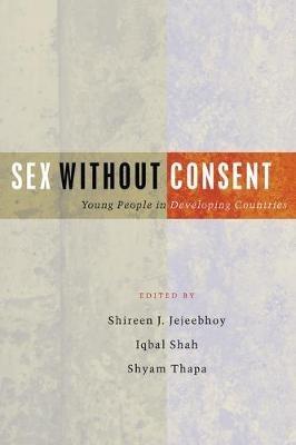 Sex Without Consent: Young People in Developing Countries - cover