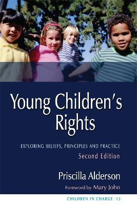 Young Children's Rights: Exploring Beliefs, Principles and Practice - Priscilla Alderson - cover