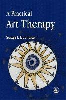 A Practical Art Therapy - Susan Buchalter - cover