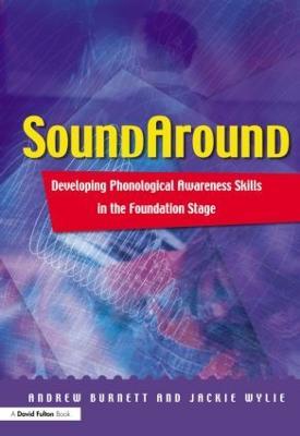 Soundaround: Developing Phonological Awareness Skills in the Foundation Stage - Andrew Burnett,Jackie Wylie - cover
