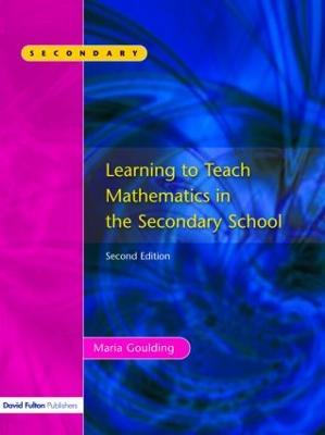 Learning to Teach Mathematics, Second Edition - Maria Goulding - cover