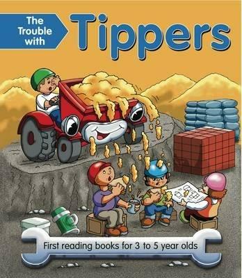 The Trouble with Tippers: First Reading Books for 3 to 5 Year Olds - Nicola Baxter - cover