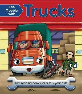 The Trouble with Trucks: First Reading Book for 3 to 5 Year Olds - Nicola Baxter - cover