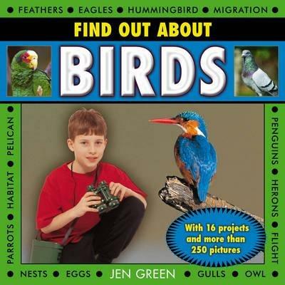 Find Out About Birds: with 16 Projects and More Than 250 Pictures - Jen Green - cover