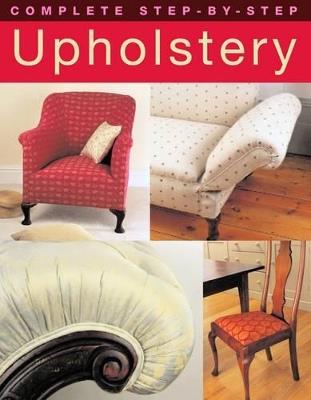Complete Step-by-Step Upholstery - David Sowle,Ruth Dye - cover