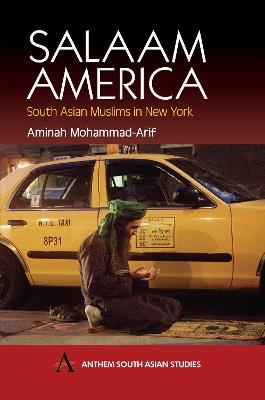 Salaam America: South Asian Muslims in New York - Amminah Mohammad-Arif - cover