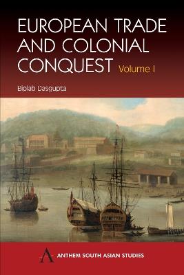 European Trade and Colonial Conquest: Volume 1 - Biplab Dasgupta - cover