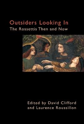 Outsiders Looking In: The Rossettis Then and Now - cover