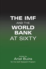 The IMF and the World Bank at Sixty