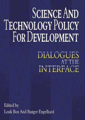 Science and Technology Policy for Development: Dialogues at the Interface - cover