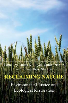 Reclaiming Nature: Environmental Justice and Ecological Restoration - cover