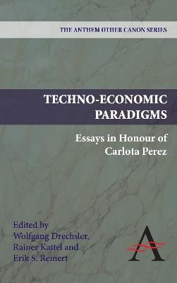 Techno-Economic Paradigms: Essays in Honour of Carlota Perez - cover