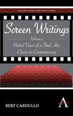 Screen Writings: Partial Views of a Total Art, Classic to Contemporary