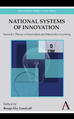 National Systems of Innovation: Toward a Theory of Innovation and Interactive Learning - cover