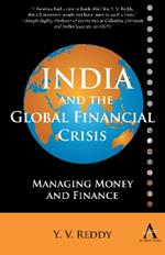 India and the Global Financial Crisis: Managing Money and Finance