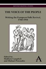 The Voice of the People: Writing the European Folk Revival, 1760–1914