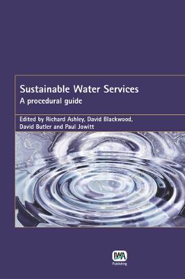 Sustainable Water Services - Richard M. Ashley,D. Blackwood,P. Jowitt - cover